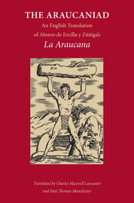 Araucaniad: A Version in English Poetry of Alonso de Ercilla y Zuniga's La Araucana - Ingram