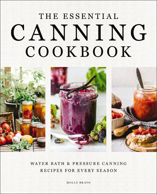 Essential Canning Cookbook: Water Bath and Pressure Canning Recipes for Every Season - Ingram