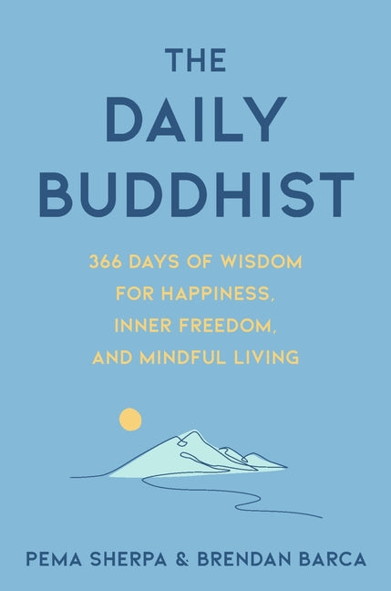 Daily Buddhist: 366 Days of Wisdom for Happiness, Inner Freedom, and Mindful Living - Ingram