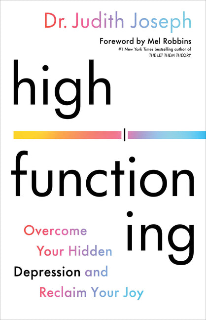 High Functioning: Overcome Your Hidden Depression and Reclaim Your Joy - Ingram