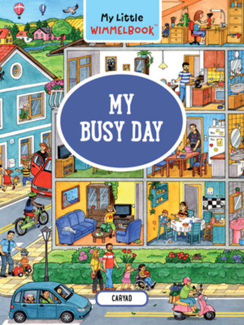 My Little Wimmelbook(r) - My Busy Day: A Look-And-Find Book (Kids Tell the Story) - Ingram