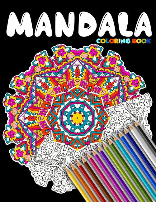Mandala Coloring Book: This Adult Coloring Book Featuring Beautiful Mandalas Designed to Soothe the Soul - Ingram