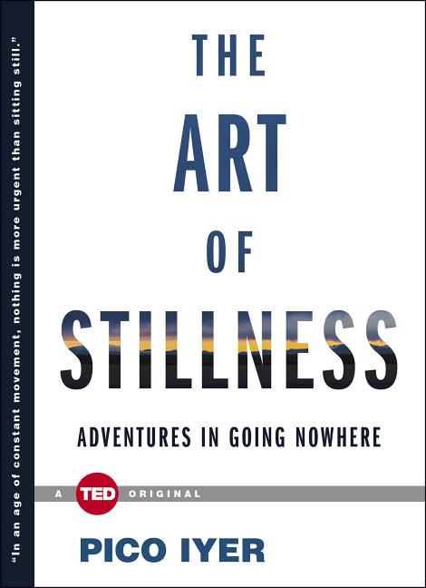 Art of Stillness: Adventures in Going Nowhere - Ingram
