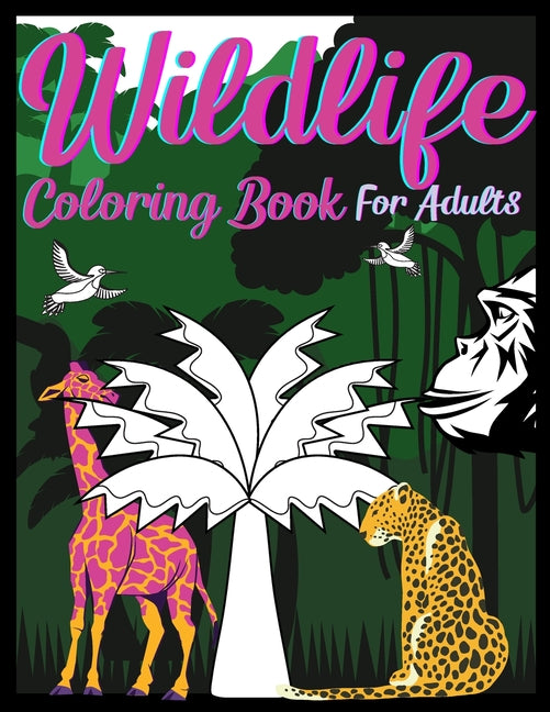 Wildlife Coloring Book For Adults: An Adult Coloring Book Featuring Intricate Forest Animals For Stress Relief And Relaxation - Ingram