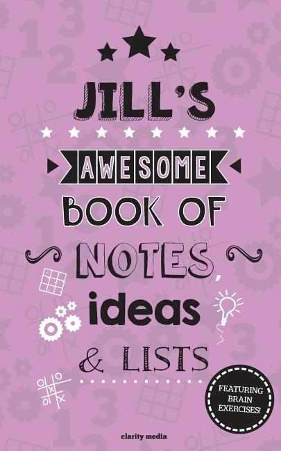 Jill's Awesome Book Of Notes, Lists & Ideas: Featuring brain exercises! - Ingram