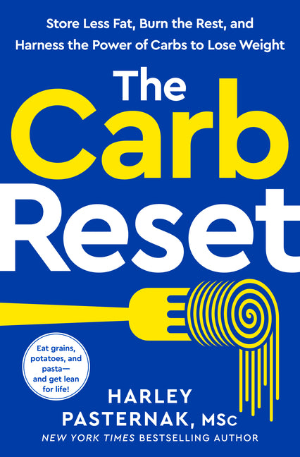 Carb Reset: Store Less Fat, Burn the Rest, and Harness the Power of Carbs to Lose Weight - Ingram