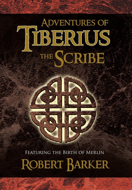 Adventures of Tiberius the Scribe: Featuring the Birth of Merlin - Ingram