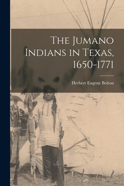 Jumano Indians in Texas, 1650-1771 - Ingram