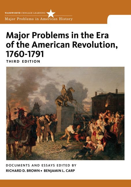 Major Problems in the Era of the American Revolution, 1760-1791 - Ingram