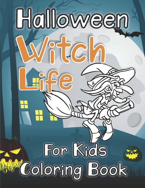Witch Life: Halloween Coloring Book for Kids Featuring Beautiful Witches and Magical Potions & Ritual Scenes - Ingram