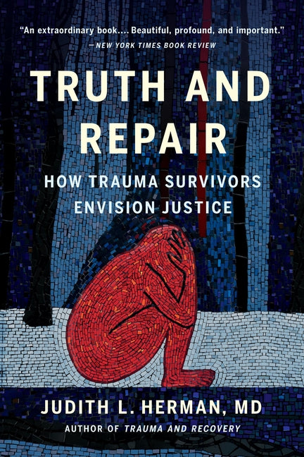 Truth and Repair: How Trauma Survivors Envision Justice - Ingram
