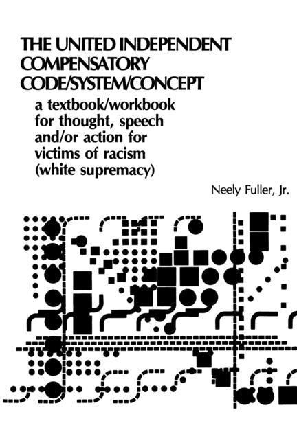 Original United-Independent Compensatory Code/System/Concept Textbook: A Compensatory Counter-Racist Code - Ingram