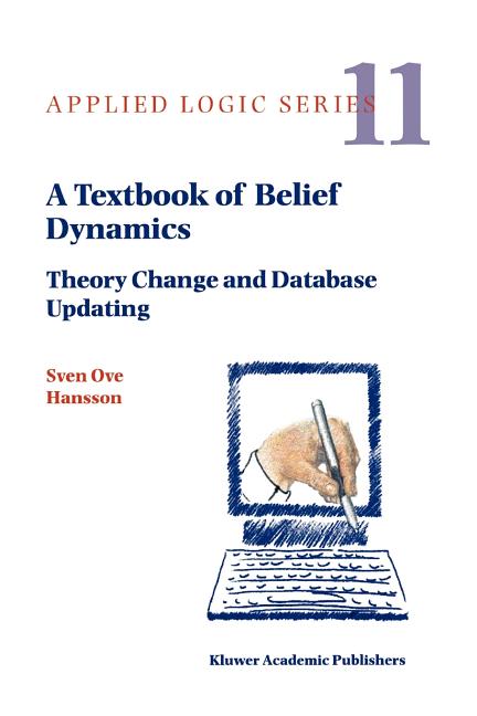 Textbook of Belief Dynamics: Theory Change and Database Updating - Ingram