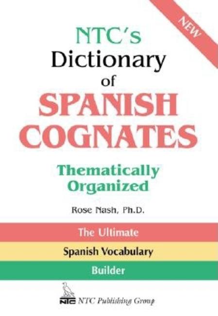 Ntc's Dictionary of Spanish Cognates Thematically Organized (Revised) - Ingram