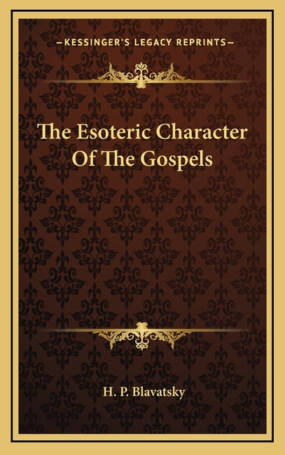 Esoteric Character Of The Gospels - Ingram