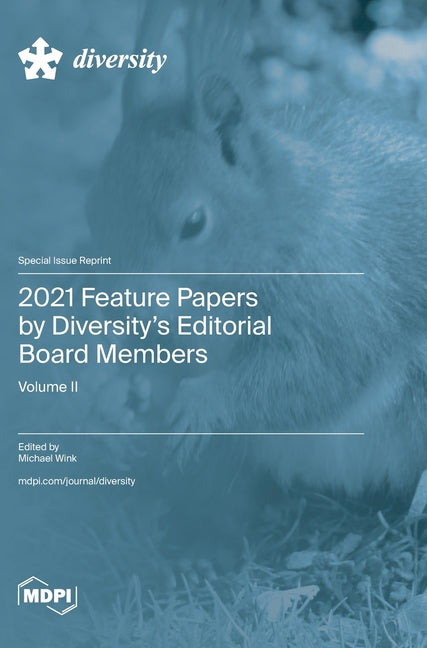 2021 Feature Papers by Diversity's Editorial Board Members: Volume II - Ingram