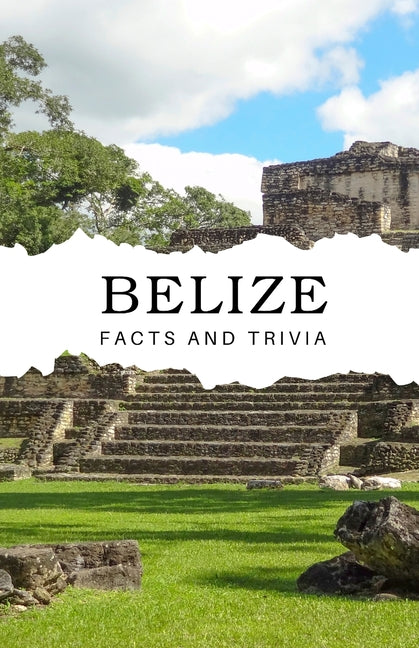 Belize Facts and Trivia - Ingram