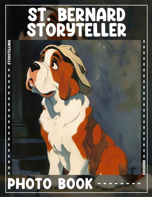 St. Bernard Storyteller Photo Book: Heartwarming Collection Featuring St. Bernards in Various Fun Scenarios and Moments - Ingram