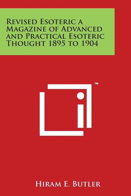 Revised Esoteric a Magazine of Advanced and Practical Esoteric Thought 1895 to 1904 - Ingram
