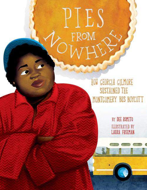 Pies from Nowhere: How Georgia Gilmore Sustained the Montgomery Bus Boycott - Ingram