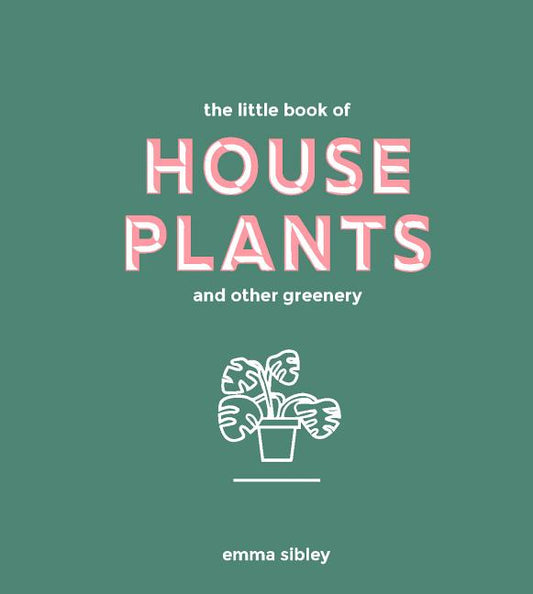 Little Book of House Plants and Other Greenery - Ingram