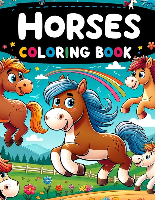 Horses Coloring Book: Let the Spirit of Horses Gallop Through Your Adventure, Featuring Lovable Equine Characters Tailored Especially for Ki - Ingram