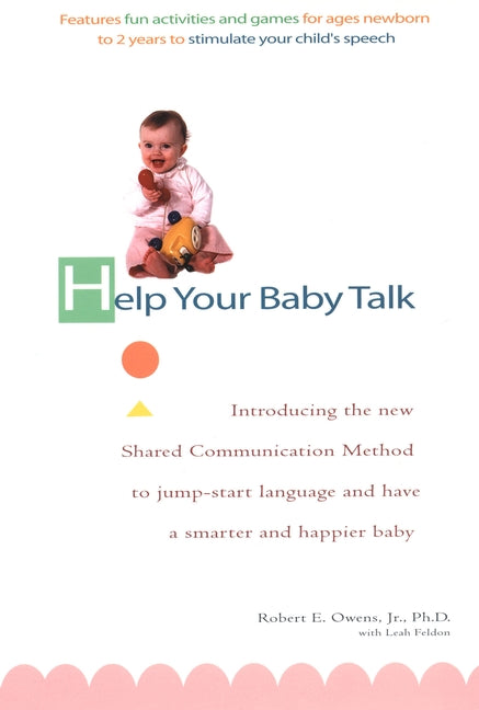 Help Your Baby Talk: Introducing the Shared Communication Methold to Jump Start Language and Have A S - Ingram