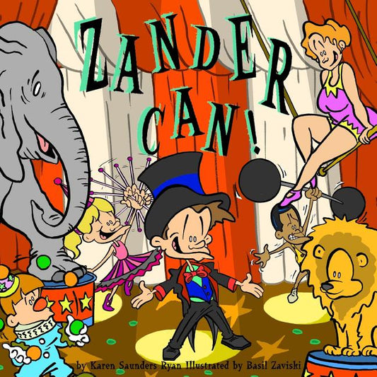 Zander Can!: Zander Can! The adventures of school, life and play, featuring the amazing Zander. - Ingram