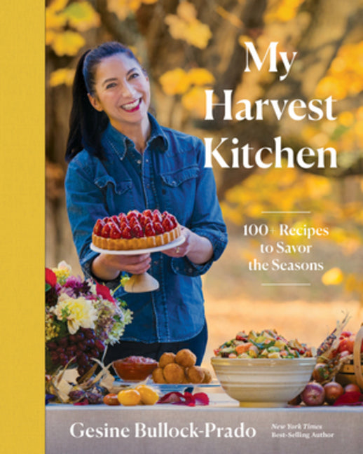 My Harvest Kitchen: 100+ Recipes to Savor the Seasons - Ingram