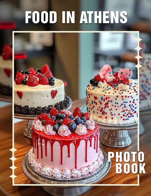Food in Athens Photo Book: Featuring 40 Delicious Dishes Captured In Stunning Detail For Culinary Enthusiasts - Ingram