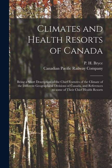 Climates and Health Resorts of Canada [microform]: Being a Short Description of the Chief Features of the Climate of the Different Geographical Divisi - Ingram