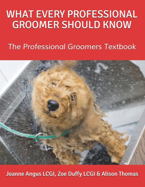 What Every Professional Groomer Should Know: The Professional Groomers Textbook - Ingram