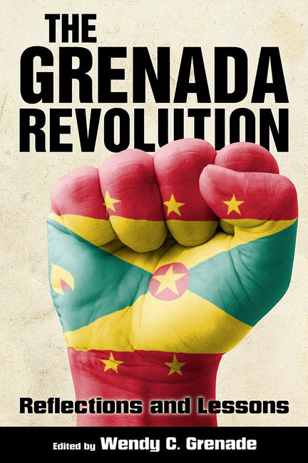 Grenada Revolution: Reflections and Lessons - Ingram