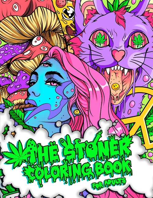 Stoner Coloring Book for Adults: A Trippy and Psychedelic Coloring Book Featuring Mesmerizing Cannabis-Inspired Illustrations - Ingram