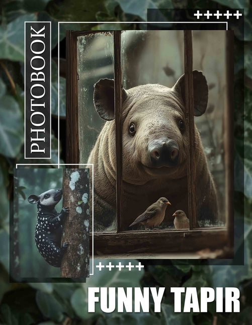 Funny Tapir Photo Book: Delightful Collection Featuring 40 Amusing Tapirs Captured In High-Quality Imagery - Ingram