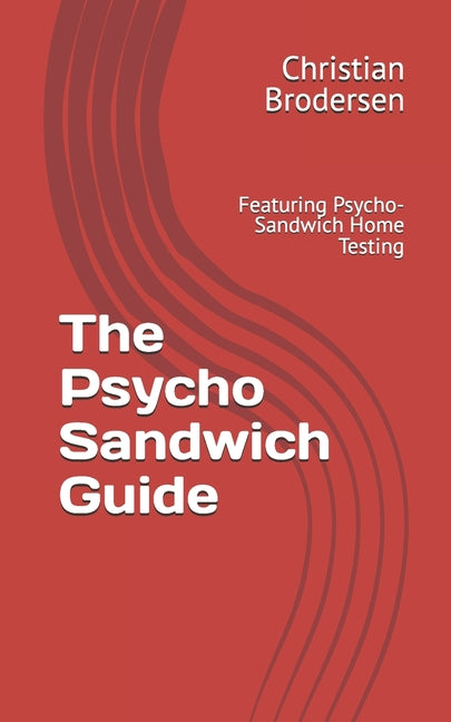 Psycho Sandwich Guide: Featuring Psycho-Sandwich Home Testing - Ingram