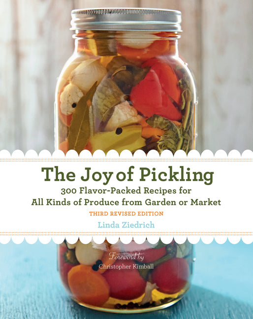 Joy of Pickling, 3rd Edition: 300 Flavor-Packed Recipes for All Kinds of Produce from Garden or Market - Ingram