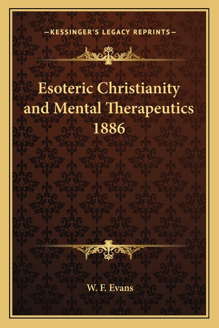 Esoteric Christianity and Mental Therapeutics 1886 - Ingram