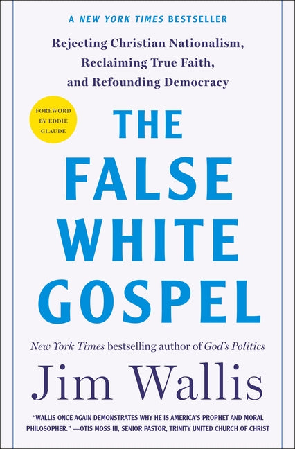 False White Gospel: Rejecting Christian Nationalism, Reclaiming True Faith, and Refounding Democracy - Ingram