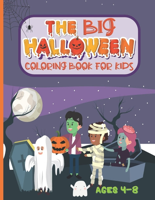Big Halloween Coloring Book For Kids: Ages 4-8/ 50 Spooky Halloween Coloring Designs featuring witches, ghouls, pumpkins, vampires, haunted houses, mu - Ingram