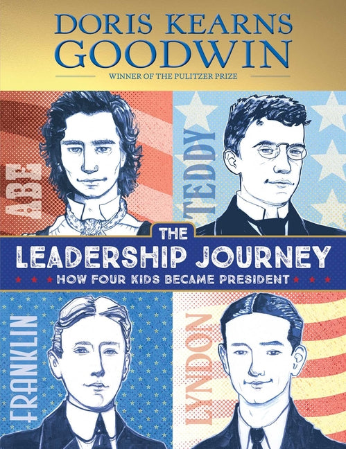 Leadership Journey: How Four Kids Became President - Ingram