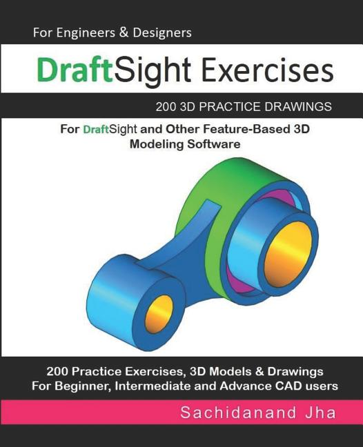 DraftSight Exercises: 200 3D Practice Drawings For DraftSight and Other Feature-Based 3D Modeling Software - Ingram
