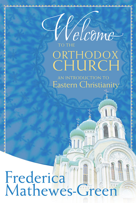 Welcome to the Orthodox Church: An Introduction to Eastern Christianity - Ingram