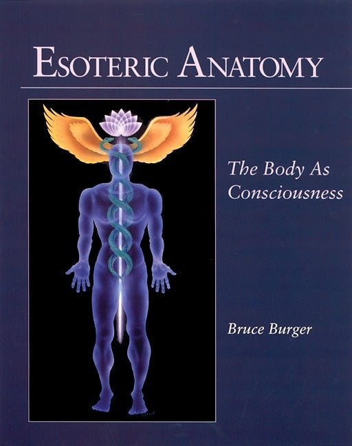 Esoteric Anatomy: The Body as Consciousness - Ingram