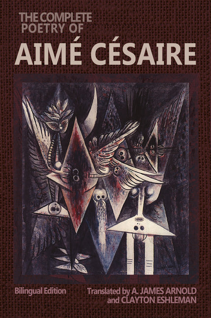 Complete Poetry of Aimé Césaire: Bilingual Edition - Ingram