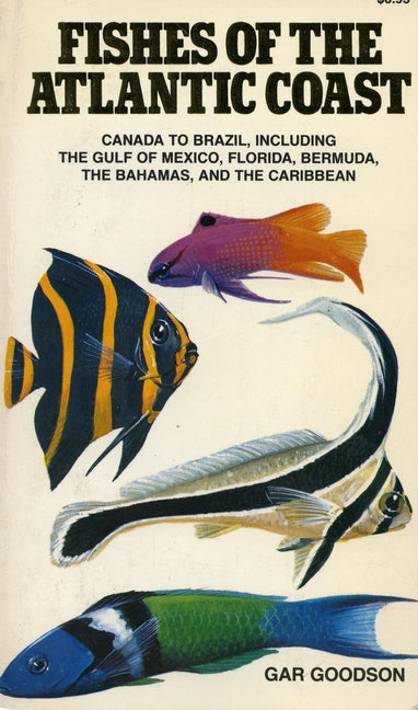Fishes of the Atlantic Coast: Canada to Brazil, Including the Gulf of Mexico, Florida, Bermuda, the Bahamas, and the Caribbean - Ingram