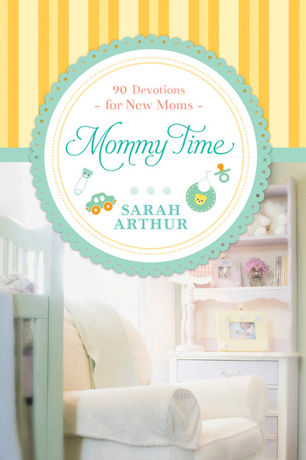 Mommy Time: 90 Devotions for New Moms - Ingram