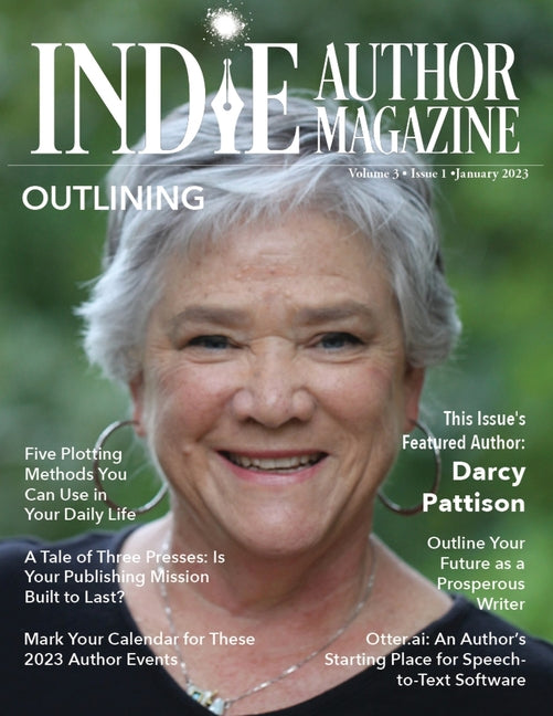 Indie Author Magazine Featuring Darcy Pattison: Outlining Strategies, Setting Book Business Goals, Indie Author Mindset, and Finding Success in Self-P - Ingram