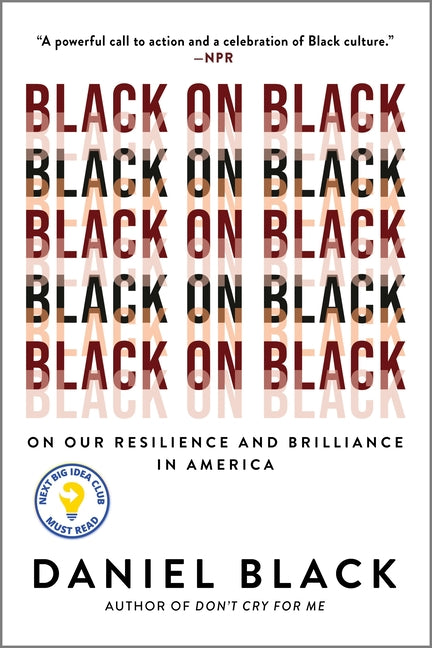 Black on Black: On Our Resilience and Brilliance in America (First Time Trade) - Ingram