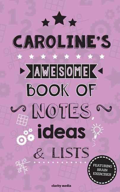 Caroline's Awesome Book Of Notes, Lists & Ideas: Featuring brain exercises! - Ingram